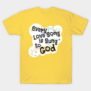 Every Love Song T-Shirt